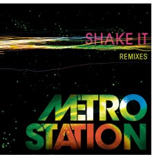 Metro Station - Shake It (Remixes)