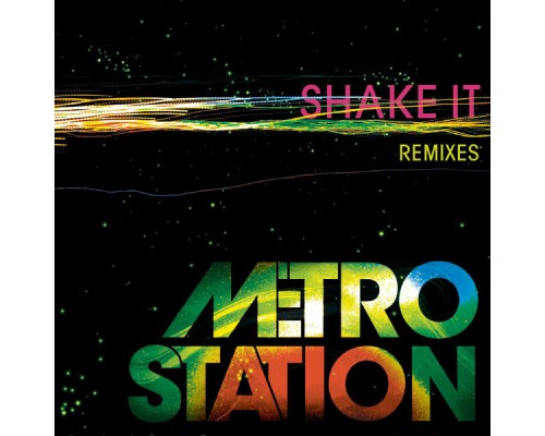 Metro Station - Shake It (Remixes)