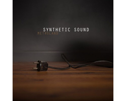 Metroland - Synthetic Sound