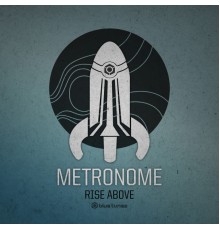Metronome - Rise Above