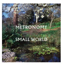 Metronomy - Small World