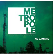 Metropole - No Caminho - EP