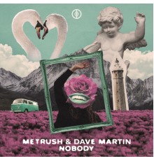 Metrush and Dave Martin - Nobody