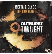 Metta & Glyde - Our Own Gods