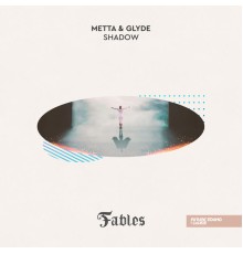 Metta & Glyde - Shadow