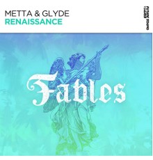 Metta & Glyde - Renaissance