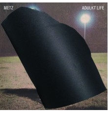 Metz and Adulkt Life - Split