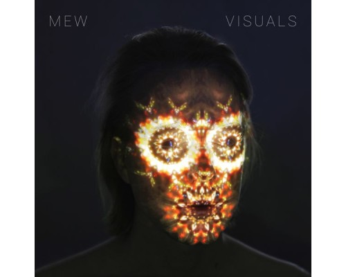 Mew - Visuals