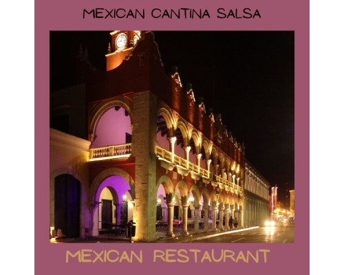 Mexican Restaurant - Mexican Cantina Salsa