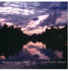 Mezcal Jazz Unit - Traveling Band