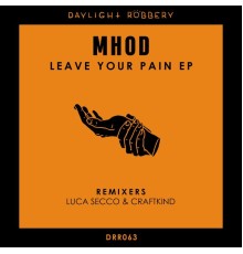 Mhod - Leave Your Pain EP