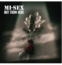 Mi-Sex - Not from Here