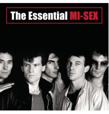 Mi-Sex - The Essential