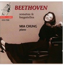 Mia Chung - Beethoven: Sonatas & Bagatelles