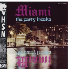 Miami - The Party Freaks