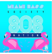 Miami Bass Society - 808 Nation