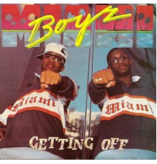 Miami Boyz - Getting Off