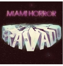 Miami Horror - Bravado