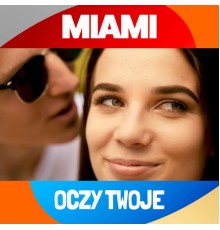 Miami, Paweł Cimoch - Oczy Twoje