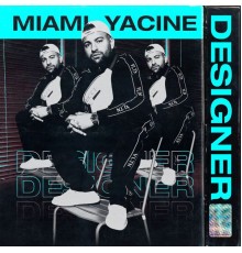 Miami Yacine - Designer