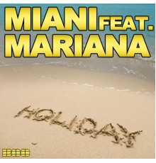 Miani feat. Mariana - Holiday