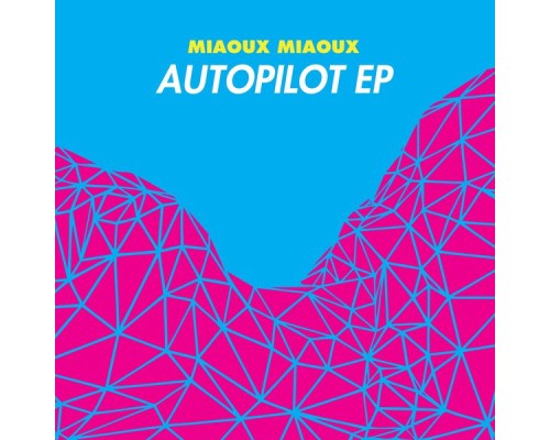 Miaoux Miaoux - Autopilot