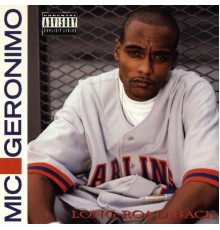 Mic Geronimo - Long Road Back