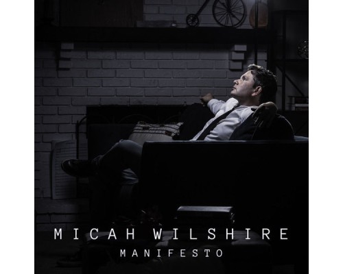 Micah Wilshire - Manifesto