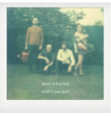 Micatone - Wish I Was Here