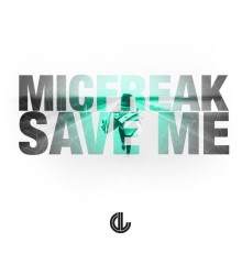 Micfreak - Save Me