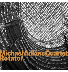 Michael Adkins Quartet - Rotator