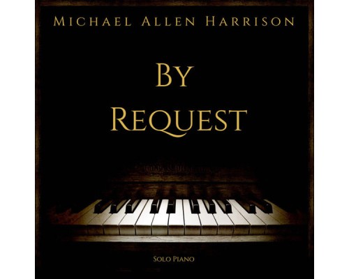 Michael Allen Harrison - By Request