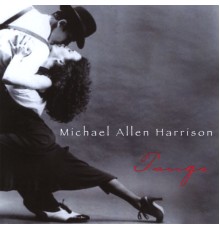 Michael Allen Harrison - Tango