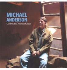 Michael Anderson - Community Without Chaos