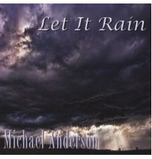 Michael Anderson - Let It Rain