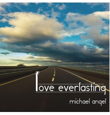 Michael Angel - Love Everlasting