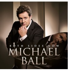 Michael Ball - Both Sides Now