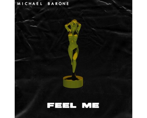 Michael Barone - Feel Me