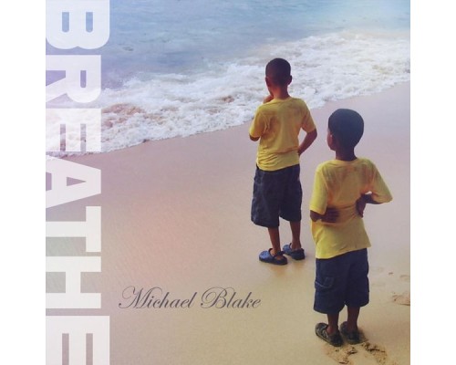 Michael Blake - Breathe