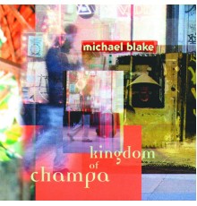 Michael Blake - Kingdom of Champa