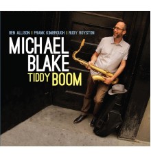 Michael Blake - Tiddy Boom