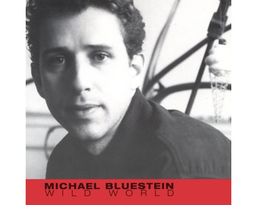 Michael Bluestein - Wild World