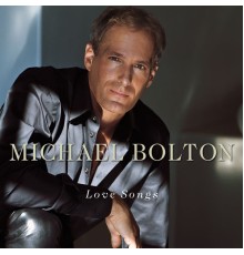 Michael Bolton - Love Songs