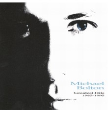 Michael Bolton - Greatest Hits 1985-1995