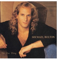 Michael Bolton - The One Thing