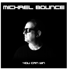 Michael Bounce - You Can Win