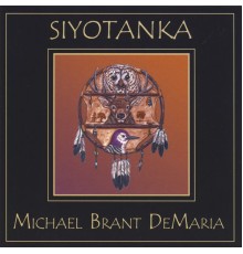 Michael Brant DeMaria - Siyotanka