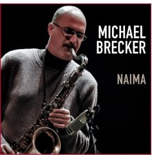 Michael Brecker - Naima (Live)