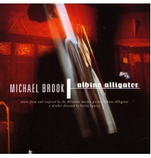 Michael Brook - Albino Alligator