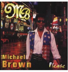 Michael Brown - Please